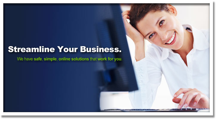 We have safe, simple, online solutions that work for you.